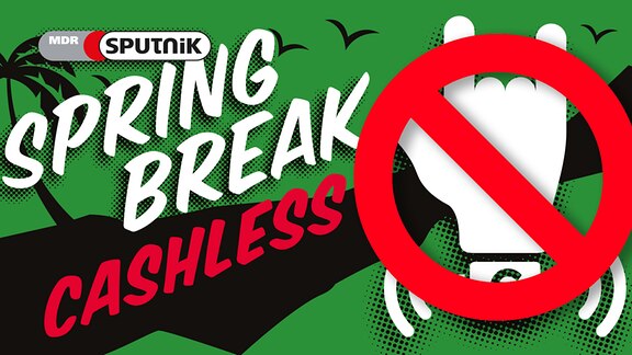 Ein grafisches Rocker-Zeichen mit einem blinkenden Euro-Bändchen um das Handgelenk. Daneben der Schriftzug "SPRING BREAK Cashless".