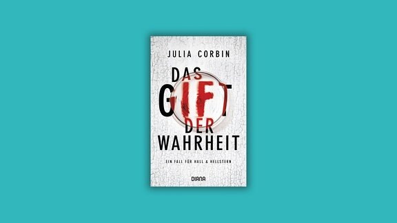 Cover, "Das Gift der Wahrheit", Thriller von Julia Corbin