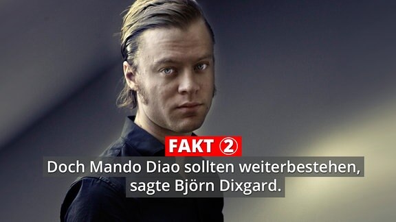 Björn Hans-Erik Dixgård, Kopf der Band Mando Diao